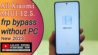 REDMI &POCO MIUI 12.5 BYPASS AKUN GOOGLE//All Xiaomi MIUI 12.5 Bypass Frp Without PC.