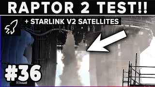 SpaceX Tests More Booster 7 Raptors   - Weekly Update #36