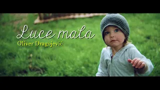 Oliver Dragojević - Luce mala (Official lyric video)