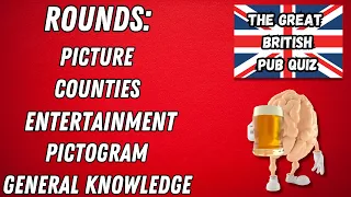 Great British Pub Quiz: Picture round, Counties, Entertainment, Pictogram & General Knowledge