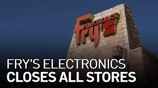 Fry's Electronics Is Closing All of Its Stores
