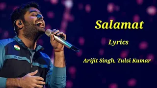Salamat (Lyrics) | Arijit Singh, Tulsi Kumar | Amaal Malik | Sarabjit | Randeep Hooda, Richa Chadda