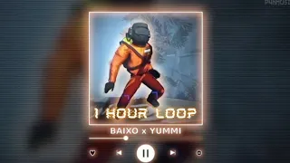 BAIXO x YUMMI [1 HOUR LOOP]