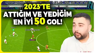 2023 YILINDA ATTIĞIM VE YEDİĞİM EN GÜZEL 50 GOL! 🔥