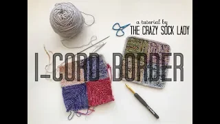 I-Cord Border / A Tutorial by The Crazy Sock Lady