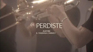 AHYRE -  PERDISTE - FT. MARIANA CARRIZO (Video Oficial)