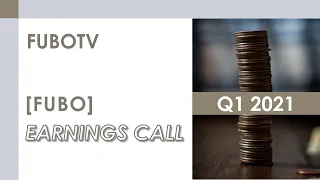 [FUBO stock] FuboTV Q1 2021 Earnings Call (5/11/21)