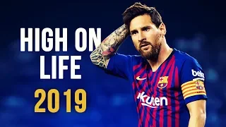 Lionel Messi - High On Life | Skills & Goals | 2018/2019 HD (Reupload)