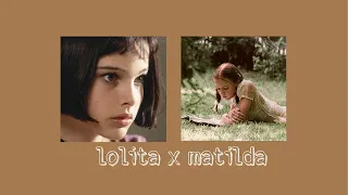 .lolita x matilda.