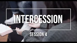 Intercession // Prayer Course Session 4