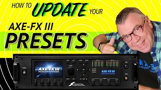 How To Update Your AXE-FX III Presets - In 5 Minutes!