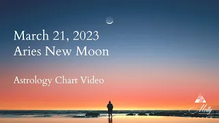 Aries New Moon - Powerful, Evolutionary Beginnings At a Soul Level  - 2023 Astrology