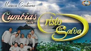 Musica Cristiana / Cumbias con Cristo te Salva