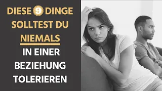 Diese Dinge solltest du niemals in einer Beziehung tolerieren