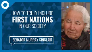 How to truly include First Nations in our society (w/ Senator Murray Sinclair)