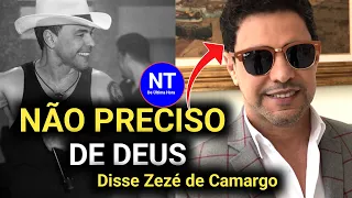 Zezé de Camargo Zomba de Deus e perde a voz .