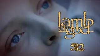 Lamb of God – 512 [English lyrics /Legendado]