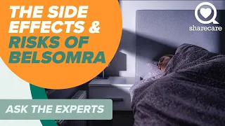 Side Effects and Risks of Belsomra | Ask The Experts | Sharecare