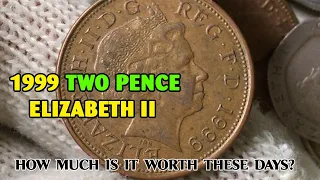 UK 1999 ELIZABETH II TWO PENCE Coin REAL PRICE!