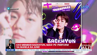 EXO member Baekhyun, mag-pe-perform sa Manila sa June | UB
