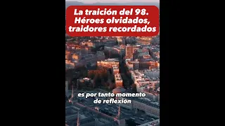 LA TRAICIÓN DEL 98. HÉROES OLVIDADOS, TRAIDORES RECORDADOS. #americaespañola #latam #hispanidad