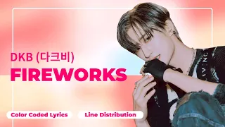 DKB (다크비) - Fireworks (쏘아 올려) [Color Coded Lyrics | Line Distribution (ENG/ROM/HAN)]