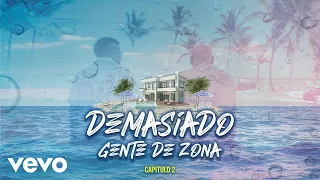 Gente De Zona - Demasiado (Video Oficial)