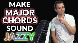 How to Instantly Make Major Chords Sound Jazzy