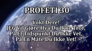 Profeti 30 Vokt Dere! JEG Vil Gjøre Hva Du Ikke Tror...! Endetidsprofeti AMIGHTYWIND.com - norsk