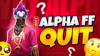 Why Alpha Free Fire QUIT !!🥺💔 @ALPHAFREEFIREE @ANKUSHFF01