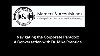 Navigating the Corporate Paradox: A Conversation with Dr. Mike Prentice