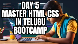 Learn HTML and CSS in Telugu: Day 5 of the BootCamp |Html for beginners in Telugu| HTML CSS course