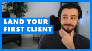 How to Land Your First Client - Freelancing 101