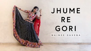 Jhume Re Gori | Nainee Saxena