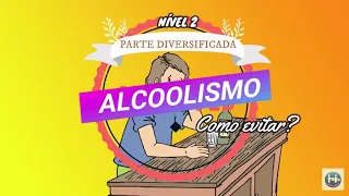 ALCOOLISMO - COMO EVITAR-  AULA 1