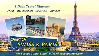 Switzerland with Paris Tour - 8 Days Perfect Travel Itinerary - (Paris-Interlaken-Lucerne-Zurich)