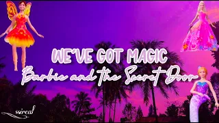 Barbie and the Secret Door — We've Got Magic// lyrics