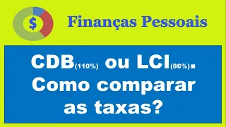 CDB ou LCI. Como comparar as taxas?