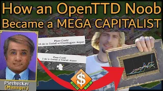 How an OpenTTD Noob Became a Mega Capitalist