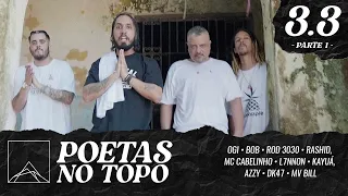 Poetas no Topo 3.3 - Ogi, Bob, Rod 3030, Rashid, Mc Cabelinho, L7NNON, Kayuá, Azzy, DK47, Mv Bill