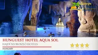 Hunguest Hotel Aqua Sol - Hajdúszoboszló Hotels, Hungary