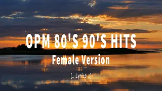 OPM 80'S 90'S HITS FEMALE (..W/ LYRICS ..)