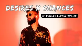 AP Dhillon - Desire X Chances Mashup | Lofi  | RAZZJ 100k | Latest Mashups 2023 #lofi #trending