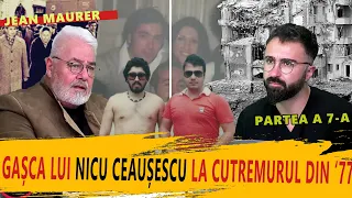 Jean Maurer – Gașca lui Nicu Ceaușescu la cutremurul din ‘77