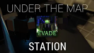 Roblox - Evade Station | UNDER THE MAP | glitch