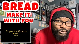 Bread - Make It With You | REACTION