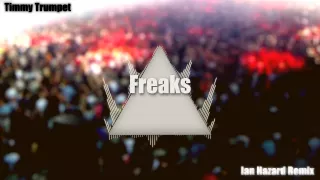 Timmy Trumpet - Freaks - Ian Hazard Remix