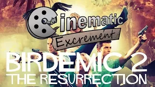 Cinematic Excrement: Episode 94 - Birdemic 2: The Resurrection