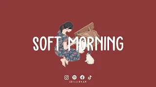 【 作業用BGM 】早起きした朝に聞く気持いい洋楽 (P2) | Soft Morning ~ Chillin 4AM