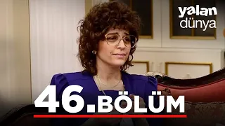 Yalan Dünya 46. Bölüm